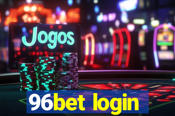 96bet login